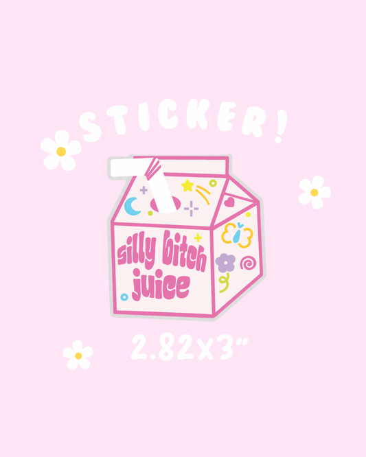 Silly B*tch Juice sticker